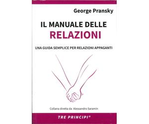 Libri Pransky George S. - Il Manuale Delle Relazioni. Una Guida Semplice Per Rel