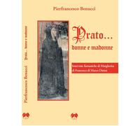Libri Prato... Donne E Madonne. Interviste Fantastiche Di Margherita Di Francesc