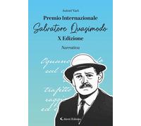 Libri Premio Internazionale Salvatore Quasimodo X Edizione. Narrativa
