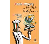 Libri Premio Letterario Pietro Iadeluca & Amici. 12^ Edizione