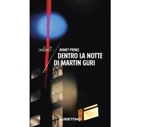 Libri Prençi Ahmet - Dentro La Notte Di Martin Guri