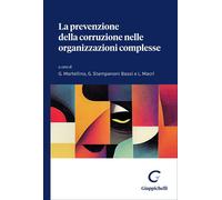 Libri Prevenzione Della Corruzione Nelle Organizzazioni Complesse (La)