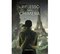 Libri Prever Corrado - Il Riflesso Della Chimera
