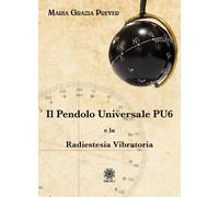 Libri Prever Maria Grazia - Il Pendolo Universale PU6 E La Radiestesia Vibratori