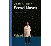 Libri Prigov Dmitrij A. - Eccovi Mosca