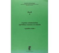Libri Primo Cristianesimo Nell'africa Romana E In Sicilia. Quattro Note (Il)
