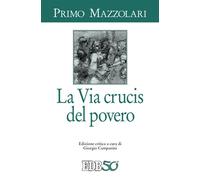 Libri Primo Mazzolari - La via crucis del povero - 2012