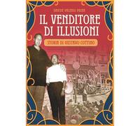 Libri Prina Davide Valerio - Il Venditore Di Illusioni. Storia Di Gustavo Cottin