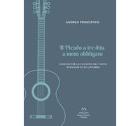 Libri Principato Andrea - Il Picado A Tre Dita A Moto Obbligato. Esercizi Per Lo