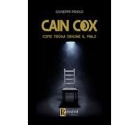 Libri Priolo Giuseppe - Cain Cox. Come Trova Origine Il Male