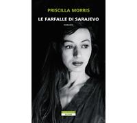 Le farfalle di Sarajevo - Morris Priscilla