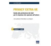 Libri Privacy Extra UE. Guida Alla Protezione Dei Dati Per Le Imprese Che Operan