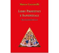 Libri profetici e sapienziali. Una introduzione di Marco Ceccarelli, 2021, You