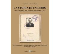La Storia In Un Libro. Testimonianza Di Un Internato Militare Italiano Nello Sta
