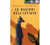 Libri PronestÃ¬ Daniele - Le Ragioni Dell'istinto