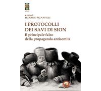 Libri Protocolli Dei Savi Di Sion. Il Principale Falso Della Propaganda Antisemi