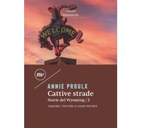 Cattive strade. Storie del Wyoming. Vol. 2