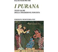 Libri Pruthi Raj K. - I Purana. Testi Sacri Della Tradizione Induista
