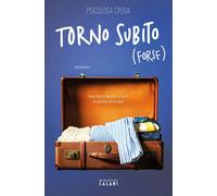 Torno subito (forse). Una storia dentro e fuori la stanza di terapia