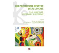 Libri Psicoterapia Infantile Breve E Focale. Tra Il Rammentare, Il Ricordare E I
