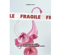 Libri Puca Lorenzo - Fragile. Lo Zucchero Artistico Tecnica E Filosofia Del Camp