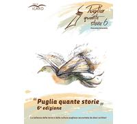 Libri Puglia Quante Storie. Concorso Letterario, Sesta Edizione