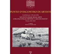 Libri Punto D'incontro Di Artisti. Contributi Per I 180 Anni Della Societa Delle