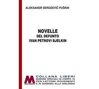 Libri Puskin Aleksandr Sergeevic - Le Novelle Del Defunto Ivan Petrovic Belkin.