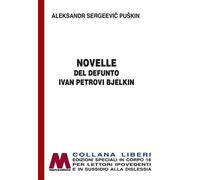 Libri Puskin Aleksandr Sergeevic - Le Novelle Del Defunto Ivan Petrovic Belkin.