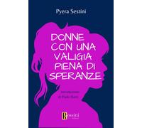 Libri Pyera Sestini - Donne Con Una Valigia Piena Di Speranze