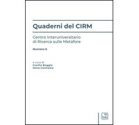 Libri Quaderni Del Cirm. Centro Interuniversitario Di Ricerca Sulle Metafore. Vo