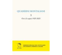 Quaderni montalini. Ossi di seppia 1925-2025 (Vol. 5)