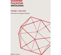 Quaderni piacentini. Antologia. Vol. 1 - Gazzola Eugenio
