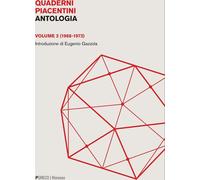 Quaderni piacentini. Antologia. Vol. 2 - Gazzola Eugenio