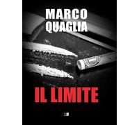 Libri Quaglia Marco - Il Limite