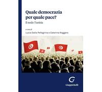 Libri Quale Democrazia Per Quale Pace? Il Nodo Tunisia