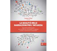 Libri Qualita Delle Narrazioni Per L'infanzia. Sguardi Pedagogici Sui Contenuti