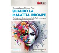 Libri Quando La Malattia Irrompe. Teoria, Prassi Ed Esperienze Di Psicologia Onc