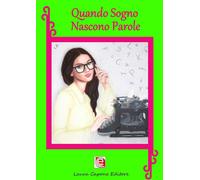 Libri Quando Sogno Nascono Parole. Antologia Di Fiabe E Favole IX Edizione
