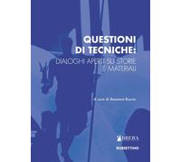 Libri Questioni Di Tecniche: Dialoghi Aperti Su Storie E Materiali