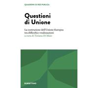 Libri Questioni Di Unione. La Costruzione Dell'unione Europea Tra Difficolta E R