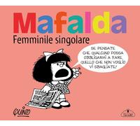 Libri Quino - Mafalda. Femminile Singolare