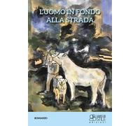Libri Quinto Fabio - L' Uomo In Fondo Alla Strada. Nuova Ediz.