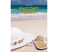 Racconti Estivi. Vol. 2 - - 2024