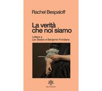Libri Rachel Bespaloff - La verità che noi siamo - 2022
