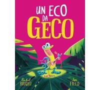 Libri Rachel Bright - Un Eco Da Geco