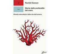 Libri Rachel Carson - Storie Dalle Profondita Del Mare. Ritratto Naturalistico D