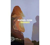 Libri Rachel Cusk - Transiti - 2019 (Einaudi. Stile libero big)