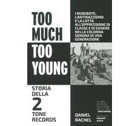 Libri Rachel Daniel - Too Much Too Young. Storia Della 2 Tone Records