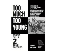 Libri Rachel Daniel - Too Much Too Young. Storia Della 2 Tone Records